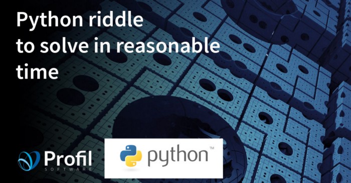 Python riddle to solve in reasonable time | Blog - Profil Software ...